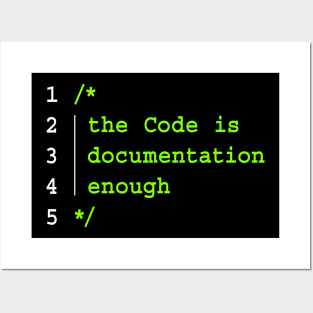 THE CODE IS DOCUMENTATION ENOUGH Posters and Art